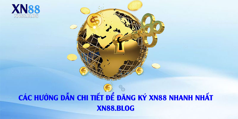 Các-Hướng-Dẫn-Chi-Tiết-Để-Đăng-Ký-Xn88-Nhanh-Nhất