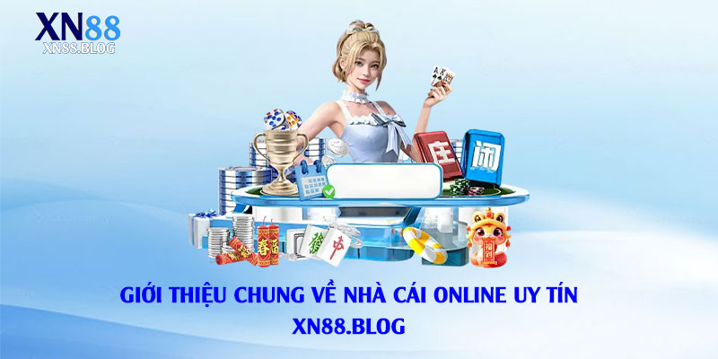 Giới-thiệu-chung-về-nhà-cái-online-uy-tín-XN88